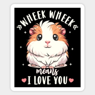 Guinea Pig Wheek Wheek Means I Love You Guinea Pig Lover Magnet